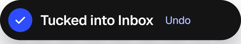 “Tucked into Inbox”, with Undo